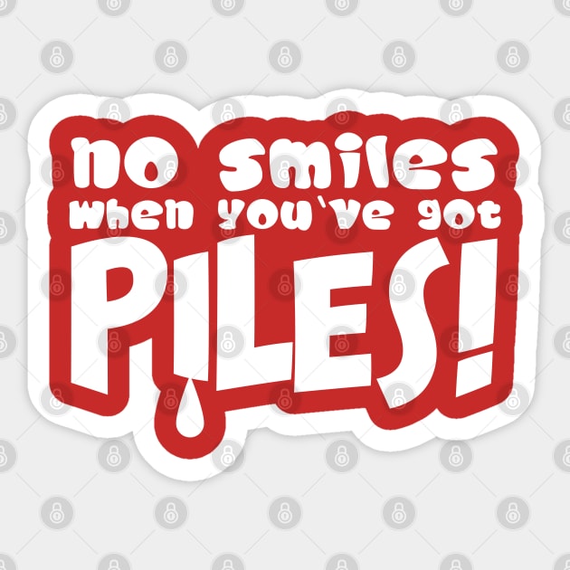 No Smiles When You’ve Got Piles Funny Medical Jokes Sticker by Kev Brett Designs